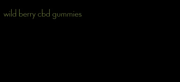 wild berry cbd gummies