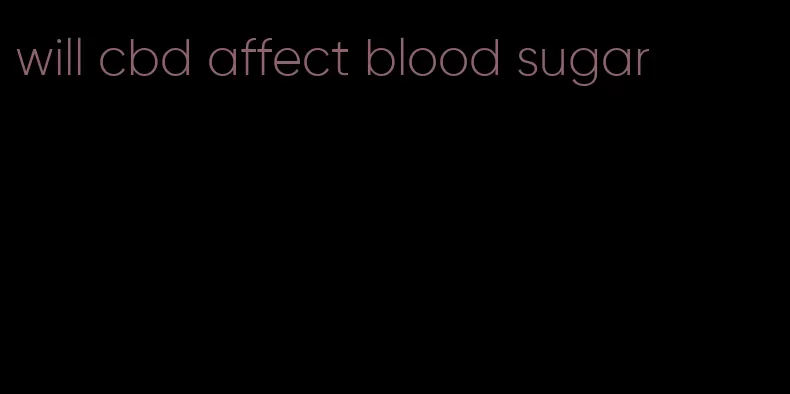 will cbd affect blood sugar