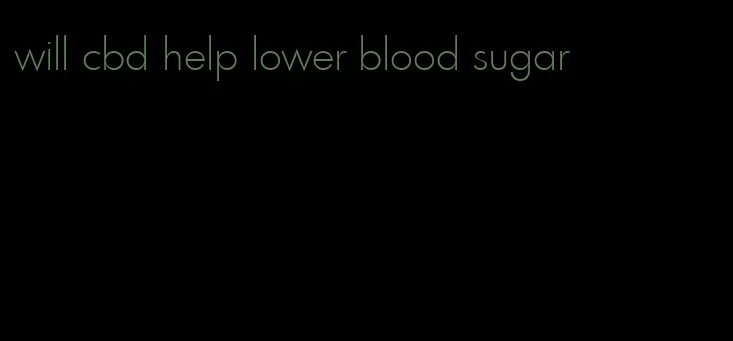 will cbd help lower blood sugar