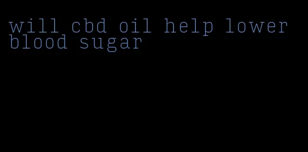 will cbd oil help lower blood sugar