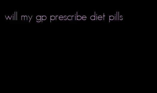 will my gp prescribe diet pills