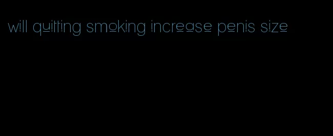 will quitting smoking increase penis size