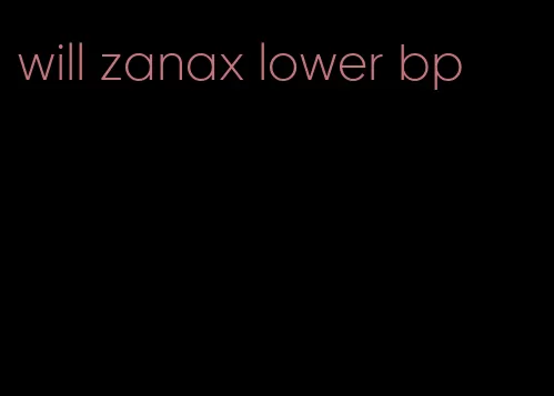 will zanax lower bp