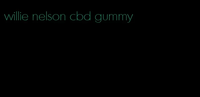 willie nelson cbd gummy