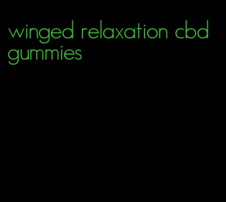 winged relaxation cbd gummies