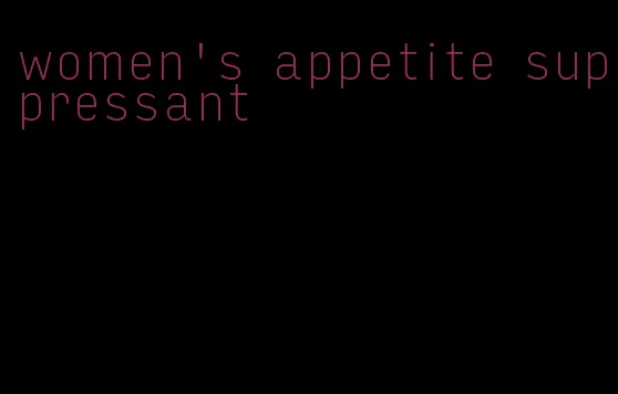 women's appetite suppressant