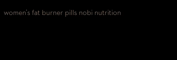 women's fat burner pills nobi nutrition