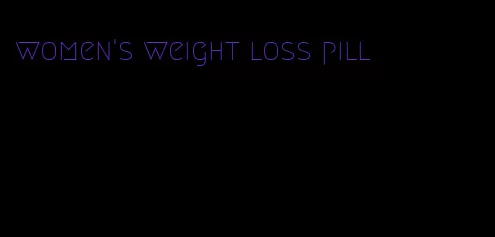 women's weight loss pill