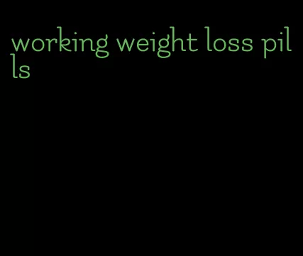 working weight loss pills