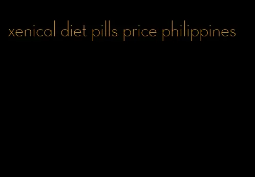 xenical diet pills price philippines