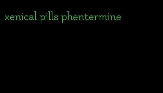 xenical pills phentermine