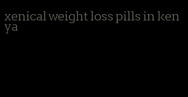 xenical weight loss pills in kenya