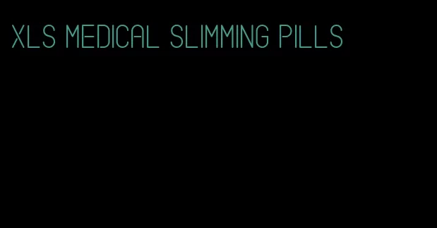 xls medical slimming pills