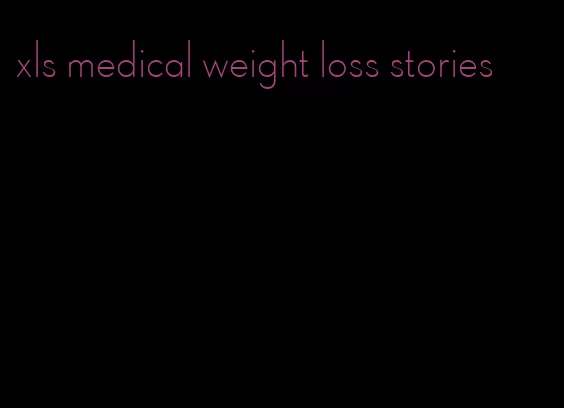 xls medical weight loss stories