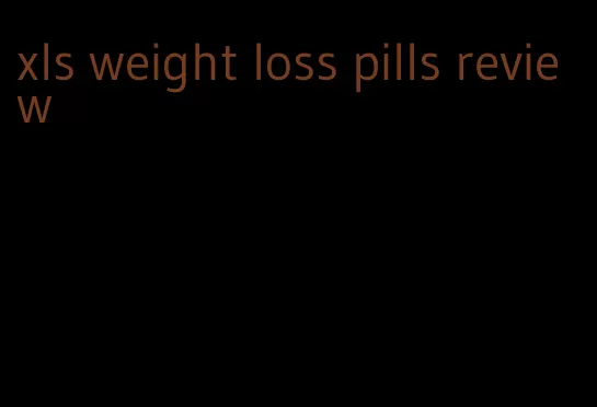 xls weight loss pills review