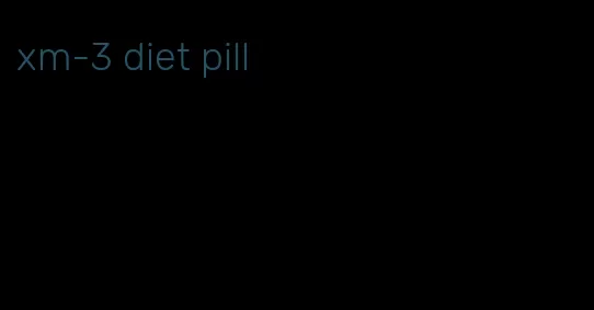 xm-3 diet pill