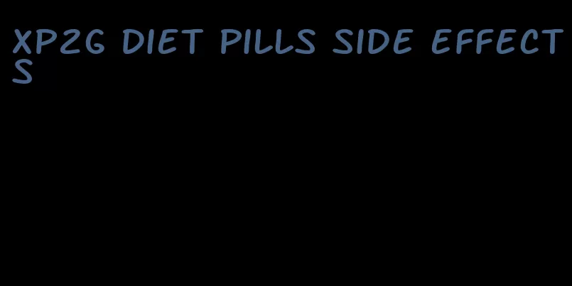 xp2g diet pills side effects