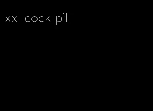 xxl cock pill