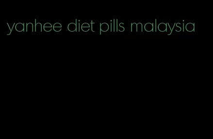 yanhee diet pills malaysia