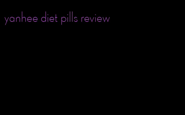 yanhee diet pills review