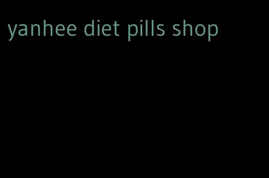 yanhee diet pills shop