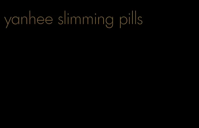 yanhee slimming pills