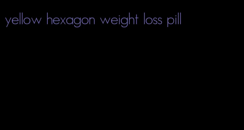 yellow hexagon weight loss pill