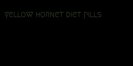 yellow hornet diet pills