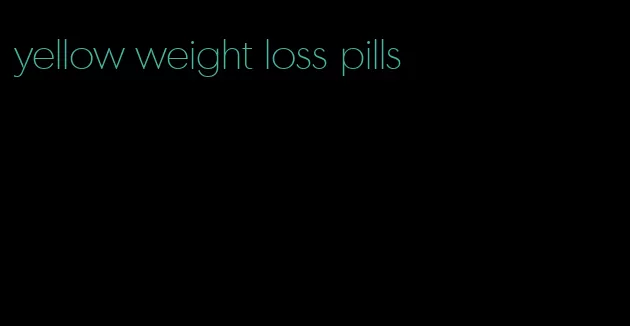 yellow weight loss pills