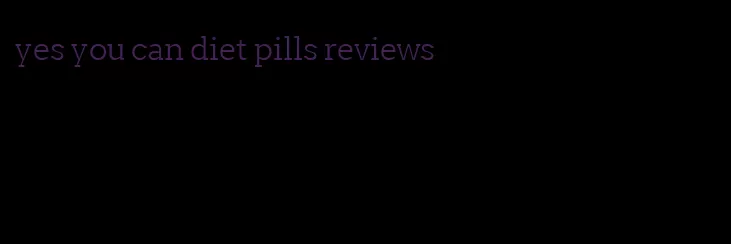 yes you can diet pills reviews