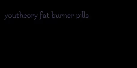 youtheory fat burner pills