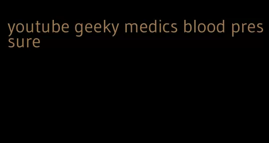 youtube geeky medics blood pressure