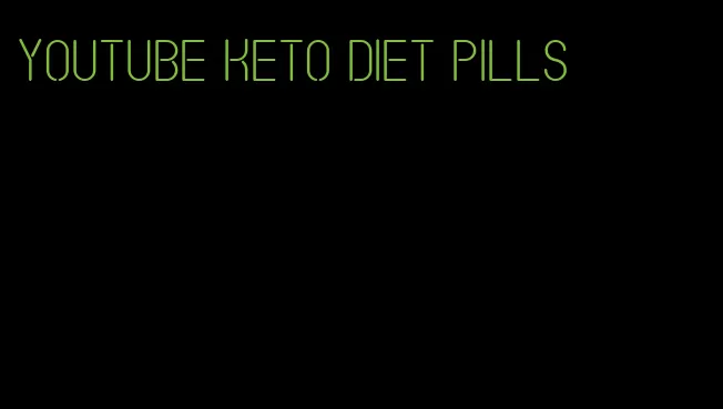 youtube keto diet pills