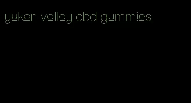 yukon valley cbd gummies