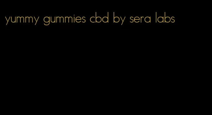 yummy gummies cbd by sera labs