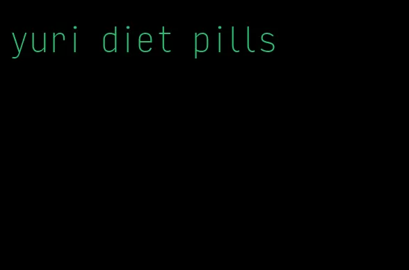 yuri diet pills