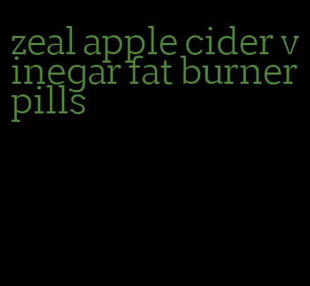 zeal apple cider vinegar fat burner pills