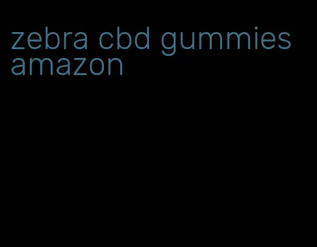 zebra cbd gummies amazon