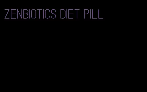 zenbiotics diet pill