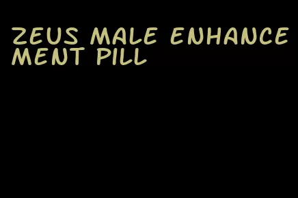 zeus male enhancement pill