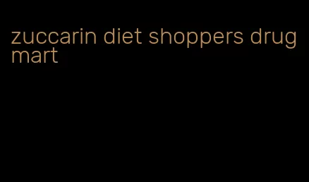 zuccarin diet shoppers drug mart