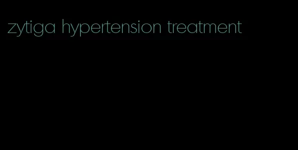 zytiga hypertension treatment